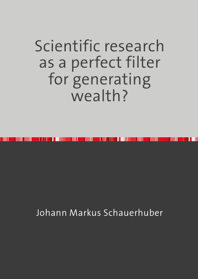 'Scientific research as a perfect filter for generating wealth?'-Cover