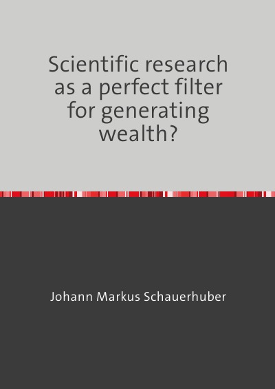 'Cover von Scientific research as a perfect filter for generating wealth?'-Cover