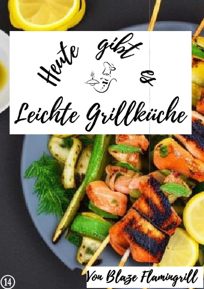 'Heute gibt es – Leichte Grillküche'-Cover