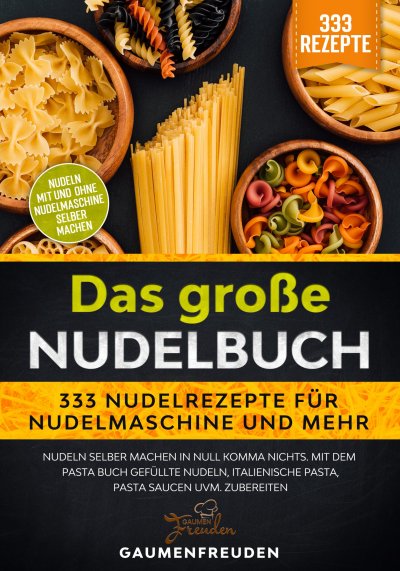 'Cover von Das große Nudelbuch – 333 Nudelrezepte für Nudelmaschine und mehr'-Cover