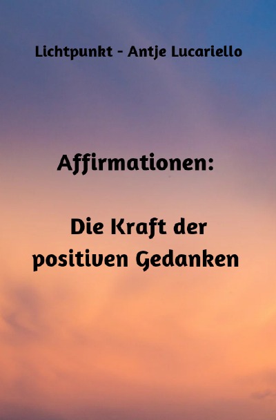 'Cover von Affirmationen: Die Kraft der positiven Gedanken'-Cover