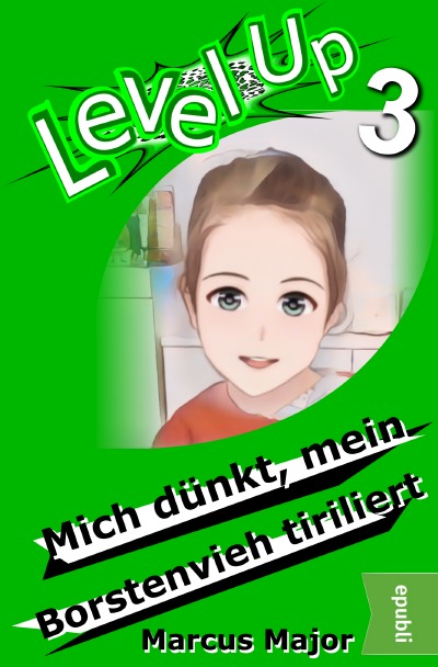 'Cover von Level Up 3 – Mich dünkt, mein Borstenvieh tiriliert'-Cover