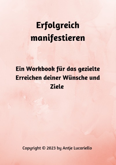 'Cover von Erfolgreich manifestieren – Ein Workbook für das gezielte Erreichen deiner Wünsche und Ziele'-Cover