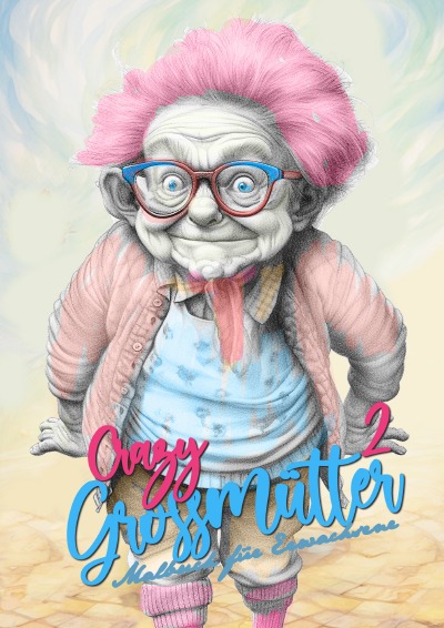 'Cover von Crazy Großmütter2  Malbuch für Erwachsene Graustufen'-Cover