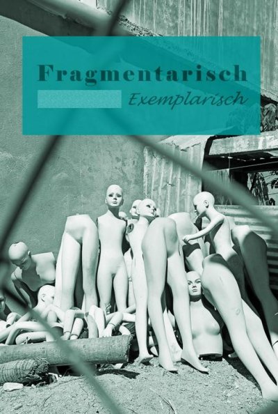 'Cover von Fragmentarisch Exemplarisch'-Cover