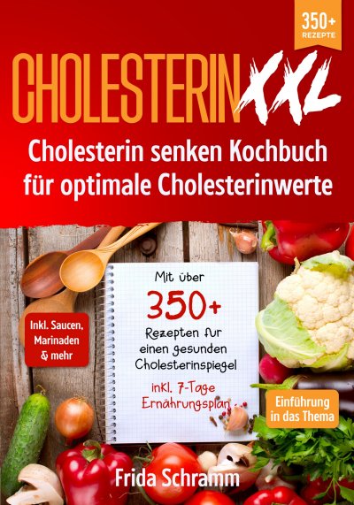'Cover von Cholesterin XXL – Cholesterin senken Kochbuch für optimale Cholesterinwerte'-Cover
