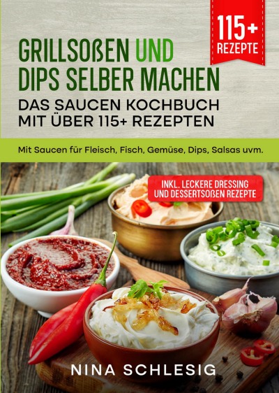 'Cover von Grillsoßen und Dips selber machen – Das Saucen Kochbuch mit über 115+ Rezepten'-Cover