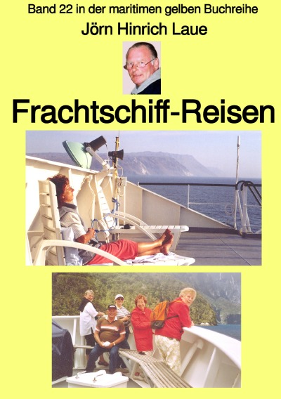 'Frachtschiff-Reisen – Band 22 in der maritimen gelben Buchreihe – bei Jürgen Ruszkowski'-Cover