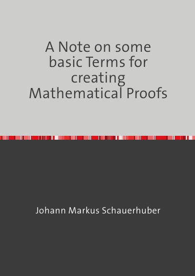 'Cover von A Note on some basic Terms for creating Mathematical Proofs'-Cover