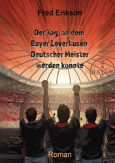 'Cover von Der Tag, an dem Bayer Leverkusen Deutscher Meister werden konnte'-Cover