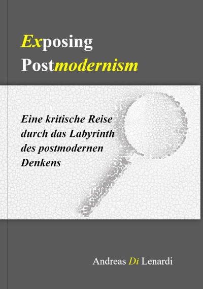 'Exposing Postmodernism. Eine kritische Reise durch das Labyrinth des postmodernen Denkens'-Cover