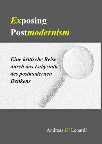 'Cover von Exposing Postmodernism. Eine kritische Reise durch das Labyrinth des postmodernen Denkens'-Cover