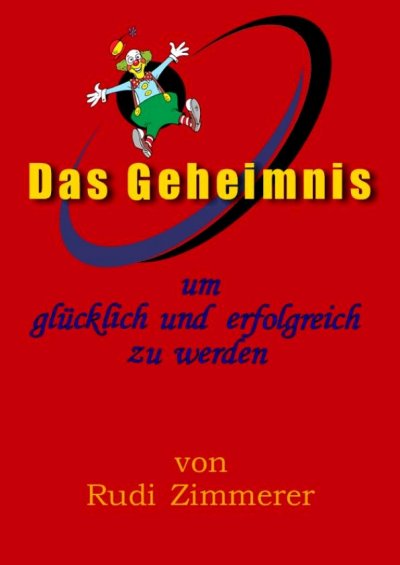 'Cover von Das Geheimnis um glücklich und erfolgreich zu werden'-Cover