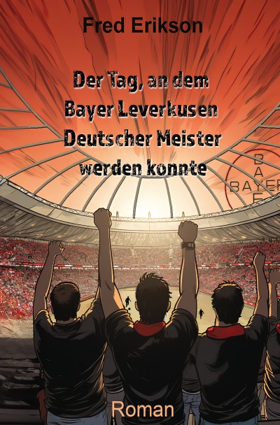 'Der Tag, an dem Bayer Leverkusen Deutscher Meister werden konnte'-Cover