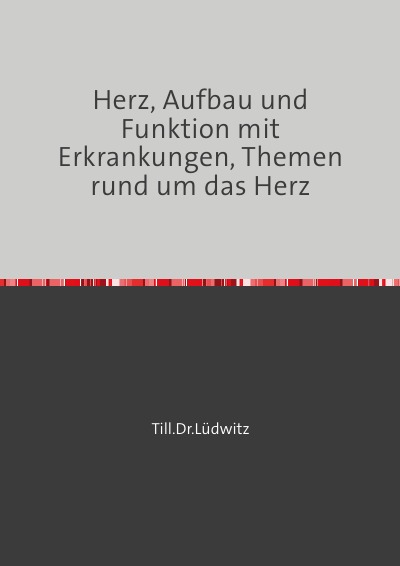'Cover von Herz, Aufbau und Funktion mit Erkrankungen, Themen rund um das Herz'-Cover