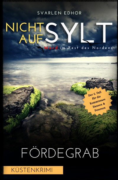 'Cover von NICHT AUF SYLT – Mord im Rest des Nordens [Küstenkrimi] Band 5: Fördegrab – Buchhandelsausgabe'-Cover