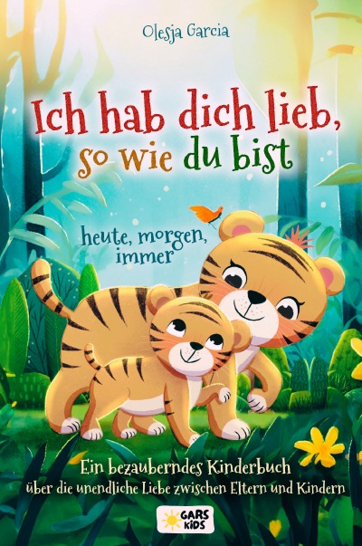 'Cover von Ich hab dich lieb, so wie du bist – heute, morgen, immer: Ein bezauberndes Kinderbuch über die unendliche Liebe zwischen Eltern und Kindern'-Cover