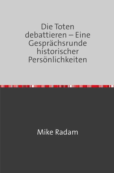 'Die Toten debattieren – Eine Gesprächsrunde historischer Persönlichkeiten'-Cover