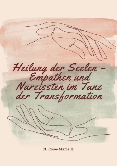 'Heilung der Seelen – Empathen und Narzissten im Tanz der Transformation'-Cover