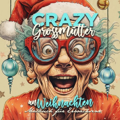 'Cover von Crazy Großmütter an Weihnachten Malbuch für Erwachsene'-Cover