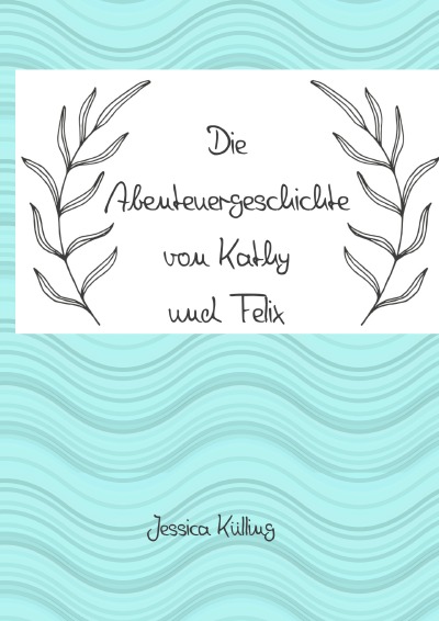 'Die Abenteuergeschichte von Kathy und Felix'-Cover