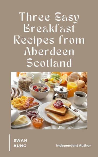 'Three Easy Breakfast Recipes from Aberdeen Scotland'-Cover