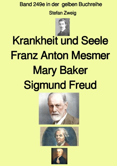 'Cover von Krankheit und Seele – Franz Anton Mesmer – Mary Baker – Sigmund Freud – Band 249e in der  gelben Buchreihe – Farbe – bei Jürgen Ruszkowski'-Cover