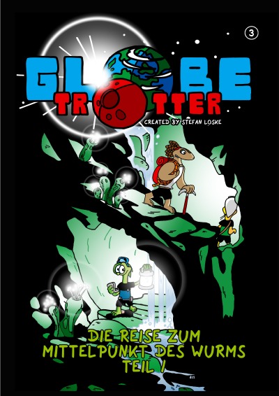 'Cover von Globetrotter Band 3: Die Reise zum Mittelpunkt des Wurms, Teil 1'-Cover