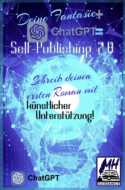 'Deine Fantasie + ChatGPT = Self-Publishing 2.0'-Cover