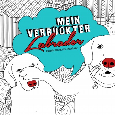'Cover von Mein verrückter Labrador Malbuch für Erwachsene'-Cover