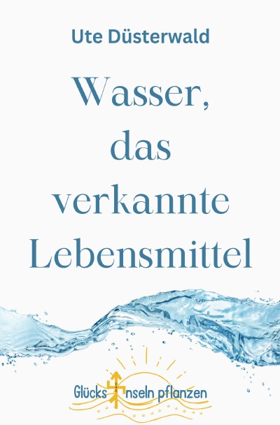 'Cover von Wasser, das verkannte Lebensmittel'-Cover