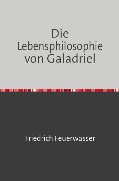 'Die Lebensphilosophie von Galadriel'-Cover
