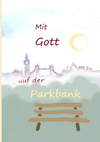 'Cover von Mit Gott auf der Parkbank'-Cover