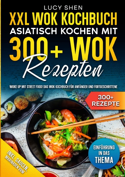 'Cover von XXL Wok Kochbuch – Asiatisch kochen mit 300+Wok Rezepten'-Cover