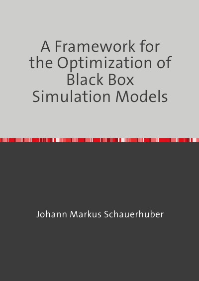 'Cover von A Framework for the Optimization of Black Box Simulation Models'-Cover