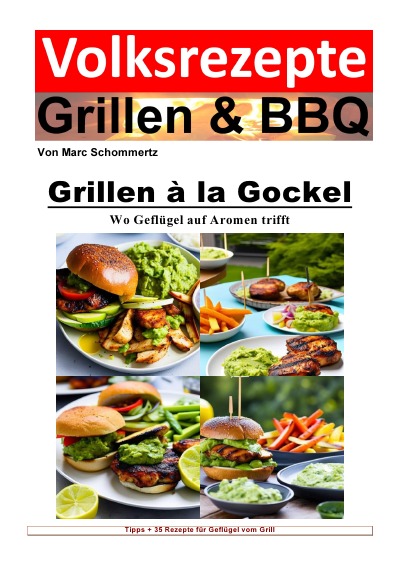 'Cover von Volksrezepte Grillen und BBQ – Grillen à la Gockel – Wo Geflügel auf Aromen trifft'-Cover
