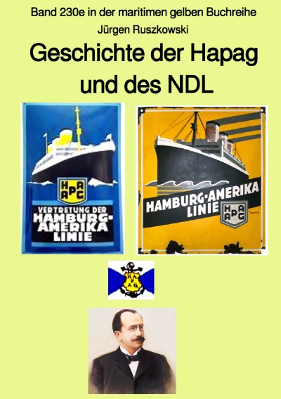 'Cover von Geschichte der Hapag und des NDL – Band 230e in der maritimen gelben Buchreihe – Farbe – bei Jürgen Ruszkowski'-Cover