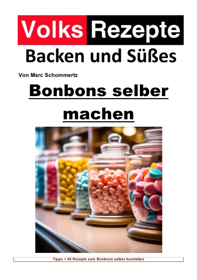 'Cover von Volksrezepte Backen und Süßes – Bonbons selber machen'-Cover