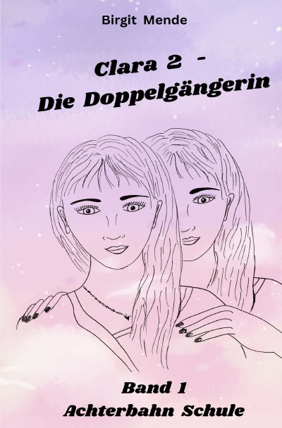 'Cover von Clara 2 – Die Doppelgängerin'-Cover