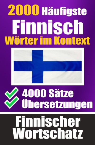 'Cover von 2000 Häufigste Finnische Wörter im Kontext | 4000 Sätze mit Übersetzung | Ihr Leitfaden zu 2000 Wörtern'-Cover
