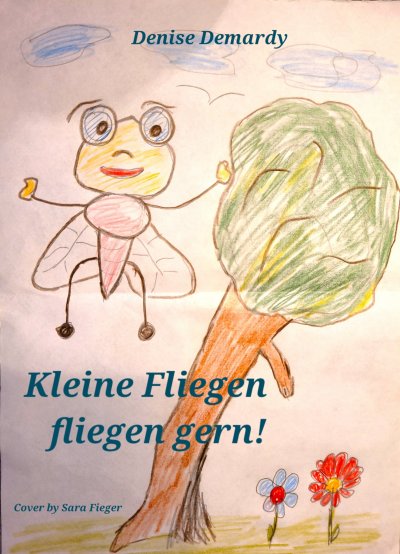 'Kleine Fliegen fliegen gern!'-Cover