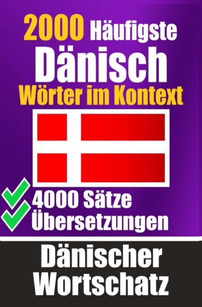 'Cover von 2000 Häufigste Dänische Wörter im Kontext | 4000 Sätze mit Übersetzung | Ihr Leitfaden zu 2000 Wörtern'-Cover