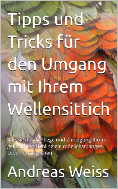 'Cover von Tipps und Tricks zum Umgang mit Ihrem Wellensittich'-Cover