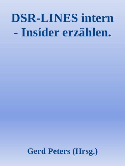 'Cover von DSR-LINES intern – Insider erzählen'-Cover
