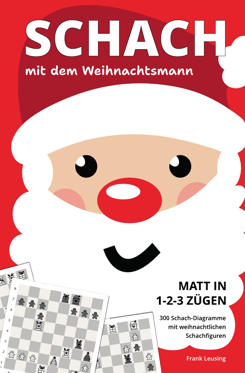 Schach mit dem Weihnachtsmann - Matt in 1-2-3 Zügen von Frank Leusing -  Buch - epubli