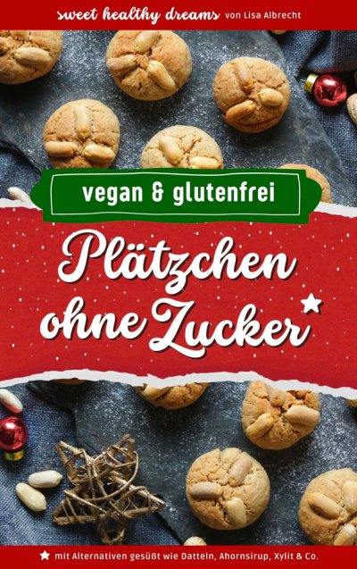 'Plätzchen ohne Zucker: Vegan und glutenfrei backen in der Weihnachtszeit'-Cover