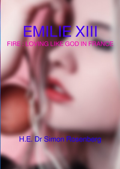 'EMILIE XIII – FIRE : LOVING LIKE GOD IN FRANCE'-Cover