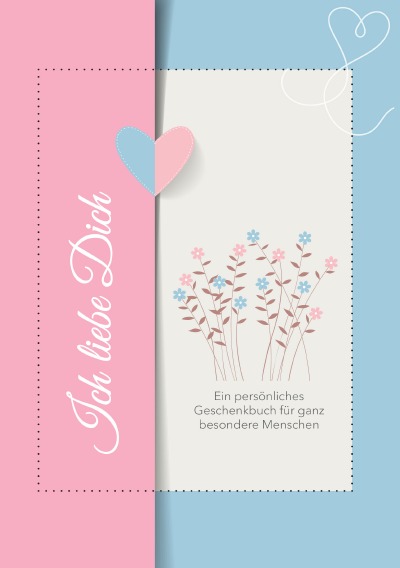 'Ich liebe Dich. Ein persönliches Geschenkbuch für ganz besondere Menschen'-Cover