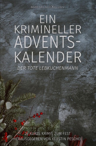 'Cover von Ein krimineller Adventskalender – Der tote Lebkuchenmann: 24 kurze Krimis zum Fest'-Cover