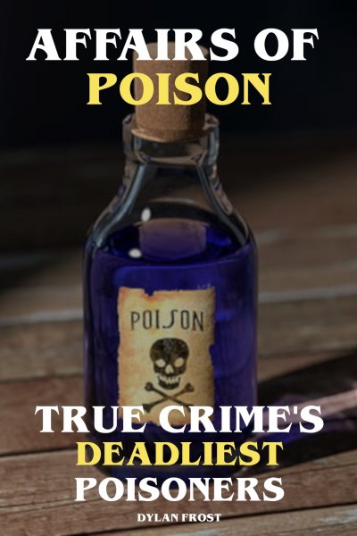 'Cover von Affairs of Poison True Crime’s Deadliest Poisoners'-Cover